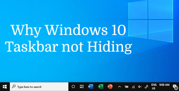 Taskbar Not Hiding In Windows 10 And Other Os How To Fix It